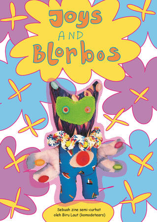Joys and Blorbos. a Zine about my process in making plushies. 2024
